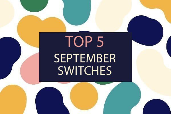Top 5 September switches